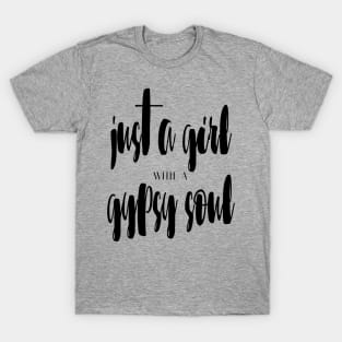 Just a girl with a gypsy soul T-Shirt